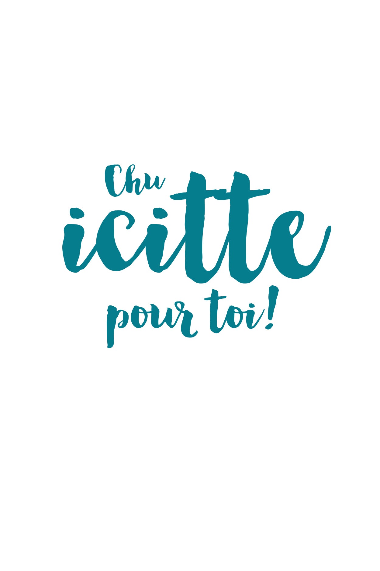 Chu Icitte pour toi! | P'tit Mot Acadien | Greeting Card