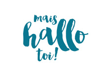 Mais hello toi Acadian french saying.